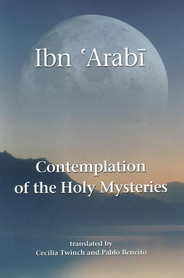 Cover Art for 9781905937226, Contemplation of the Holy Mysteries by Ibn 'Arabi
