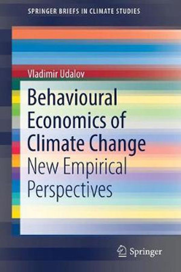 Cover Art for 9783030035310, Behavioural Economics of Climate Change: New Empirical Perspectives (SpringerBriefs in Climate Studies) by Vladimir Udalov