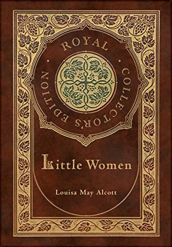 Cover Art for 9781774378342, Little Women (Royal Collector's Edition) by Alcott, Louisa May