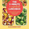 Cover Art for 9781925811957, The 5-Minute 5-Ingredient Lunchbox by Alexander Hart