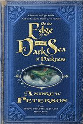 Cover Art for 9781400073849, On The Edge Of The Dark Sea Of Darkness by Andrew Peterson