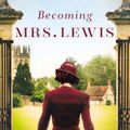 Cover Art for 9780785225812, Becoming Mrs. Lewis by Patti Callahan