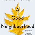 Cover Art for 9781472269379, A Good Neighbourhood by Therese Anne Fowler