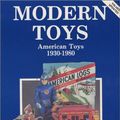Cover Art for 9780891452775, Modern Toys: American Toys, 1930-1980 by Linda Baker