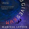 Cover Art for 9780316592376, The World Gives Way by Marissa Levien