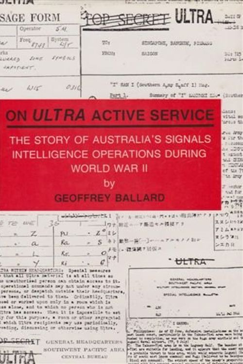 Cover Art for 9780867862744, On Ultra Active Service - The Story Of Australia's Signals Intelligence Operations During Wordl War II by Geoffrey St. Vincent Ballard