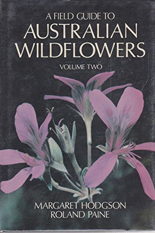 Cover Art for 9780727002037, A Field Guide to Australian Wildflowers by Margaret Hodgson, Roland Paine