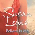 Cover Art for 9781784755614, Believe In Me by Susan Lewis