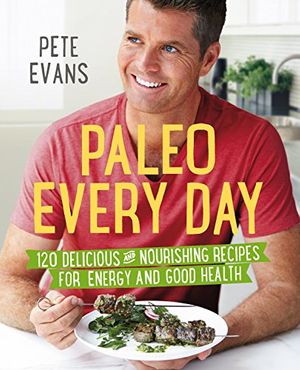 Cover Art for 9781447287483, Paleo Every Day by Pete Evans
