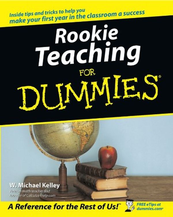 Cover Art for 9781118055502, Rookie Teaching for Dummies by W. Michael Kelley