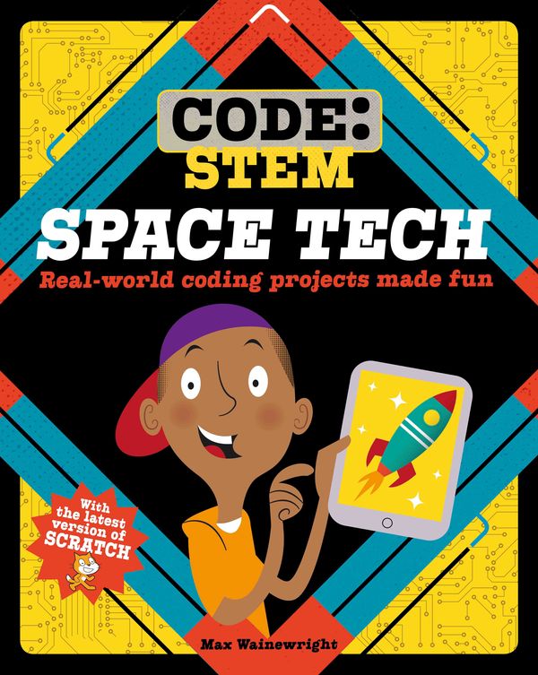 Cover Art for 9781526308795, Code STEM Space Tech by Max Wainewright