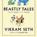 Cover Art for 9780753807743, Beastly Tales by Vikram Seth