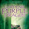 Cover Art for 9780545117791, Garden of the Purple Dragon by Carole Wilkinson