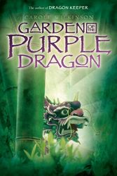 Cover Art for 9780545117791, Garden of the Purple Dragon by Carole Wilkinson