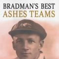 Cover Art for 9780593049372, Bradman's Best Ashes Teams by Roland Perry