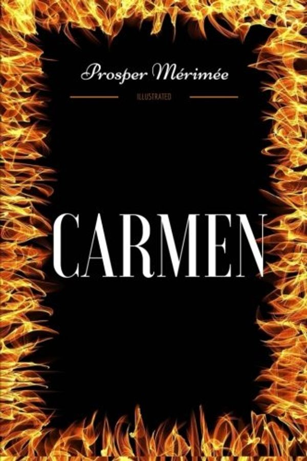 Cover Art for 9781976385858, Carmen: By Prosper Merimee - Illustrated by Prosper Merimee