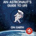 Cover Art for 9780345812711, An Astronaut's Guide to Life on Earth by Chris Hadfield