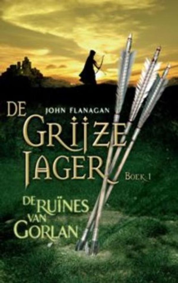 Cover Art for 9789025745493, De ruines van Gorlan / druk 8 (De grijze jager (1)) by John Flanagan