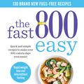 Cover Art for 9781760857578, The Fast 800 Easy by Dr. Clare Bailey, Justine Pattison