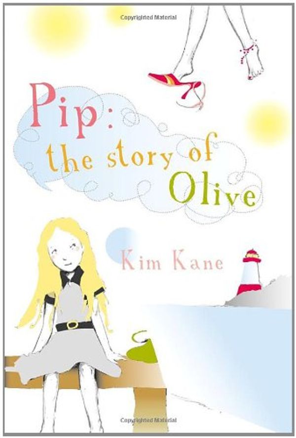 Cover Art for 9780385613309, Pip: The Story of Olive by Kimberley Frances Kane