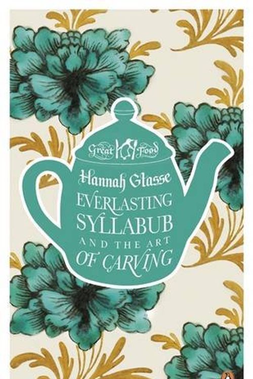 Cover Art for 9780241954720, Everlasting Syllabub and the Art of Carving by Agnes Jekyll