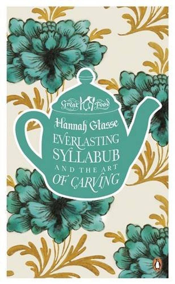 Cover Art for 9780241954720, Everlasting Syllabub and the Art of Carving by Agnes Jekyll