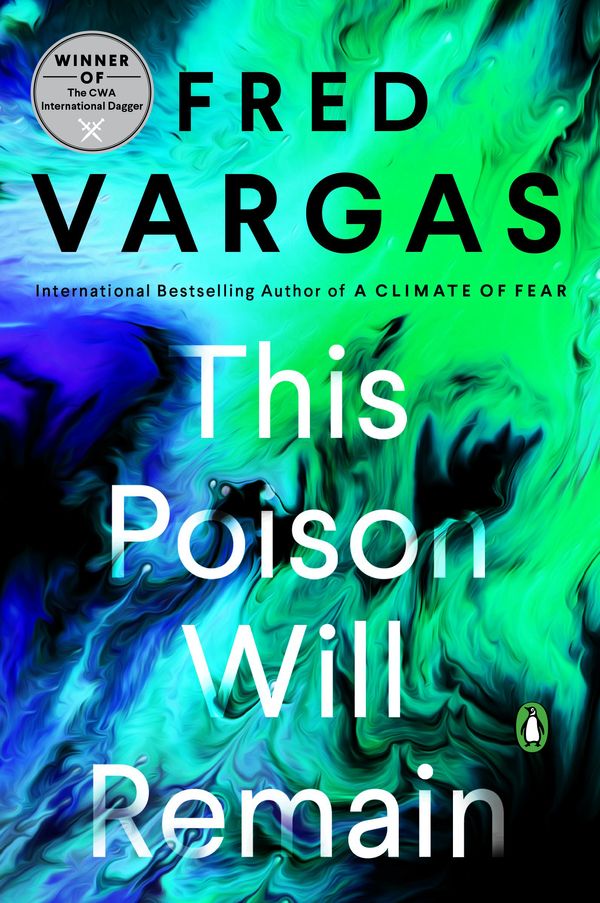 Cover Art for 9780143133667, This Poison Will Remain (Commissaire Adamsberg Mystery) by Fred Vargas
