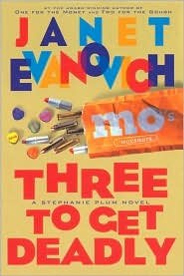 Cover Art for B004NXWKRQ, Three to Get Deadly 1st (first) edition Text Only by Janet Evanovich