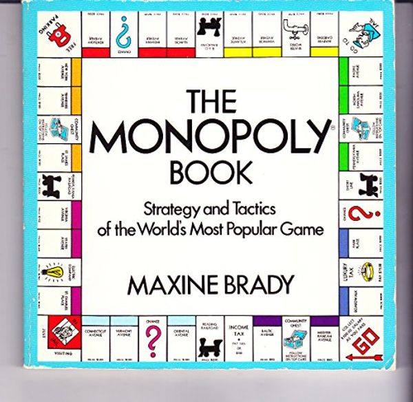 Cover Art for 9780679144014, Monopoly Book: Strategy and Tactics of the World's Most Popular Game by Maxine Brady