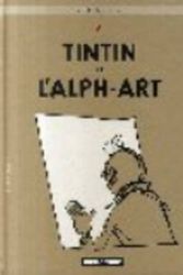 Cover Art for 9782203007680, Tintin et L'Alph-Art by Herge