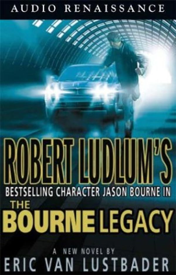 Cover Art for 9781593975135, The Bourne Legacy by Eric Van Lustbader