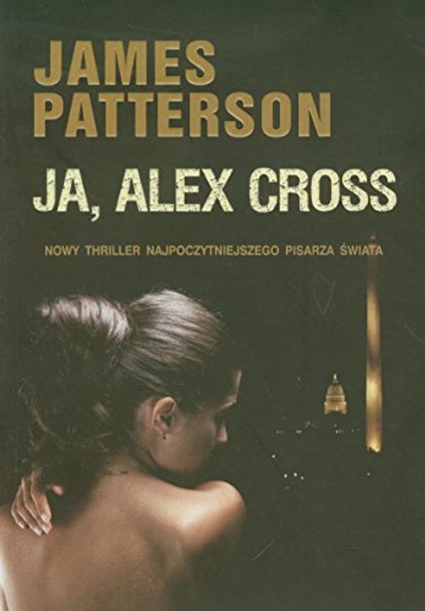 Cover Art for 9788376595306, Ja, Alex Cross by James Patterson, Jacek Manicki, Krzysztof Obłucki