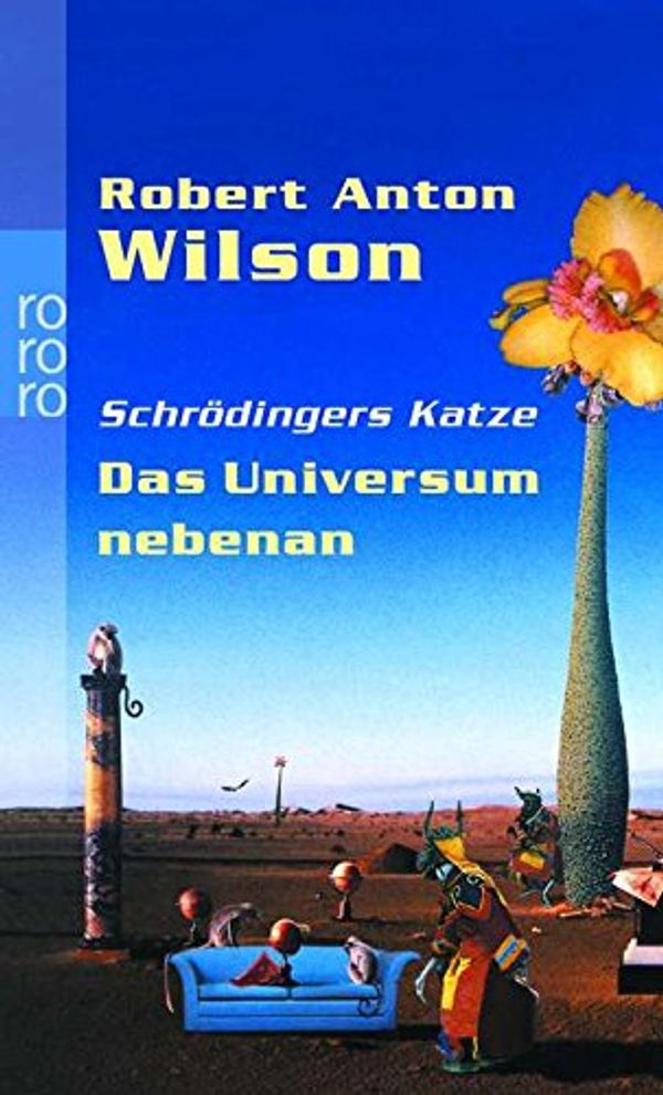 Cover Art for 9783499235504, Schrödingers Katze, Das Universum nebenan,Neuausgabe by Robert A. Wilson, Pociao