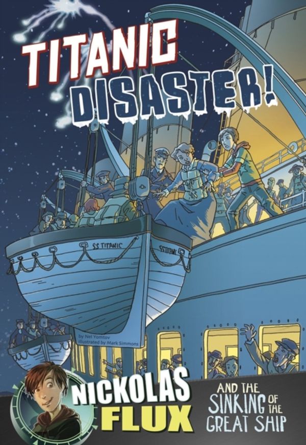 Cover Art for 9781491422861, Titanic Disaster!: Nickolas Flux and the Sinking of the Great Ship (Nickolas Flux History Chronicles) by Nel Yomtov