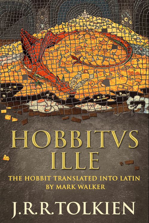 Cover Art for 9780007445219, Hobbitus Ille: The Latin Hobbit by J. R. R. Tolkien