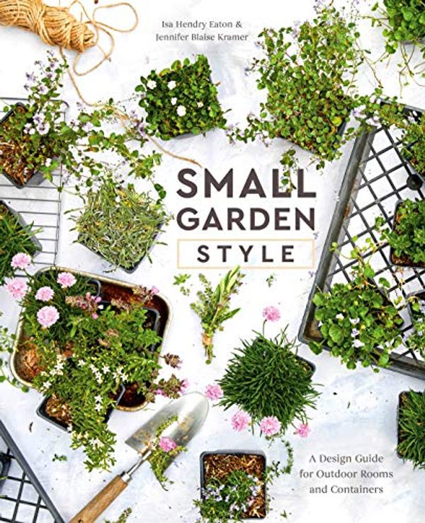Cover Art for B07RL4GQMC, Small Garden Style by Hendry Eaton, Isa, Blaise Kramer, Jennifer