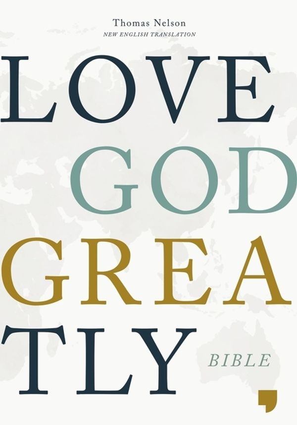 Cover Art for 9780785227519, NET, Love God Greatly Bible, Hardcover, Comfort Print: Holy Bible by Thomas Nelson