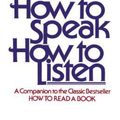 Cover Art for 9780684846477, How to Speak, How to Listen by Mortimer J. Adler