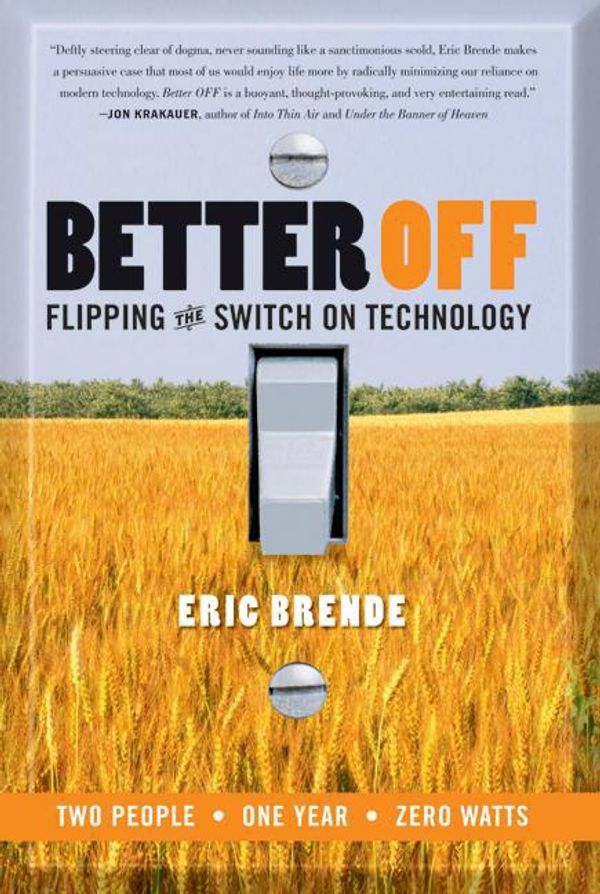 Cover Art for 9780061738999, Better Off by Eric Brende