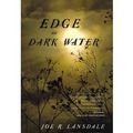 Cover Art for 9781444736854, Edge of Dark Water by Joe R. Lansdale