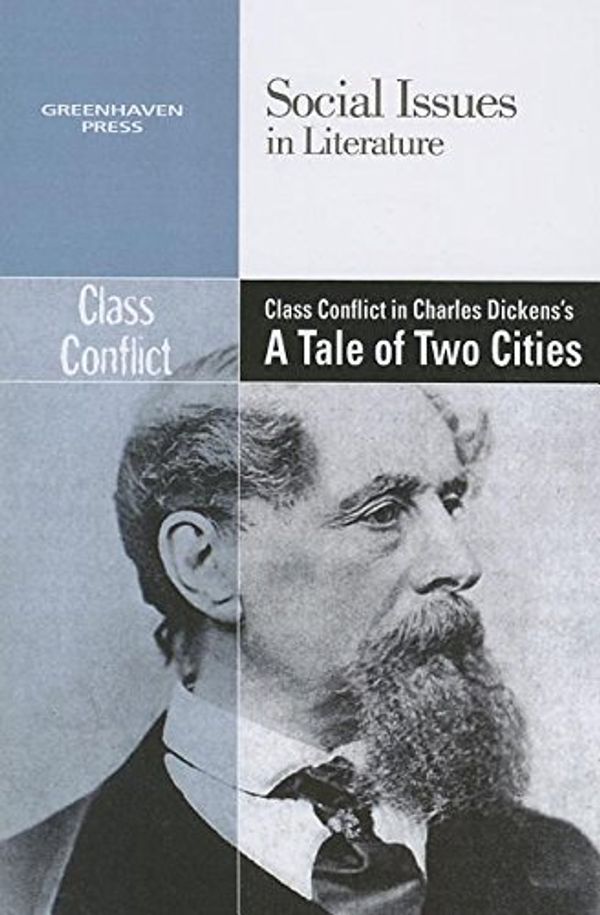 Cover Art for 9780737769753, Class Conflict in Charles Dickens’s a Tale of Two Cities by 