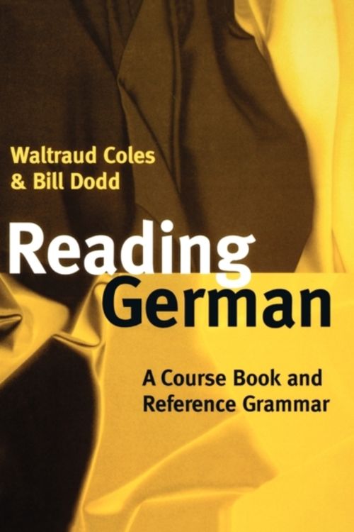 Cover Art for 9780198700203, Reading German: A Course Book and Reference Grammar by Waltraud Coles
