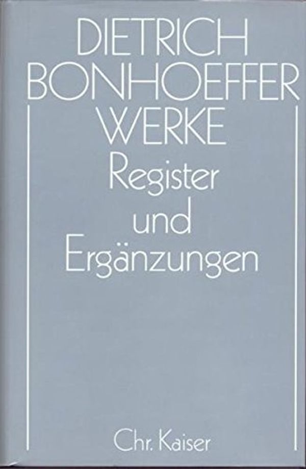 Cover Art for 9783579018881, Dietrich Bonhoeffer Werke (DBW): Register und Ergänzungen by Herbert Anzinger
