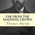 Cover Art for 9781500393250, Far from the Madding Crowd by Thomas Hardy