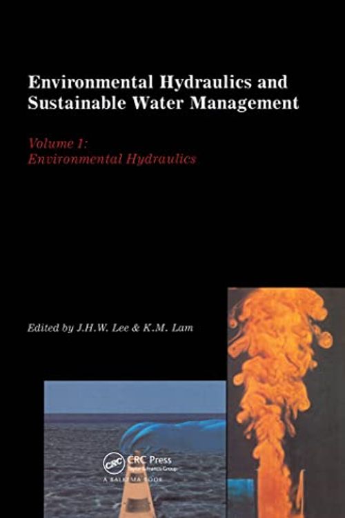 Cover Art for 9780415365468, Environmental Hydraulics and Sustainable Water Management by J. H. W. Lee