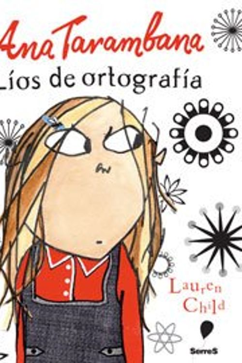 Cover Art for 9788498672213, Ana Tarambana Lios De Ortografia / Clarice Bean Spells Trouble by Lauren Child