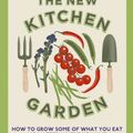Cover Art for 9781444734782, The New Kitchen Garden: How to Grow Some of What You Eat No Matter Where You Live by Mark Diacono