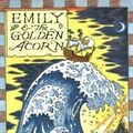 Cover Art for 9780385402170, Emily and the Golden Acorn by Ian Beck