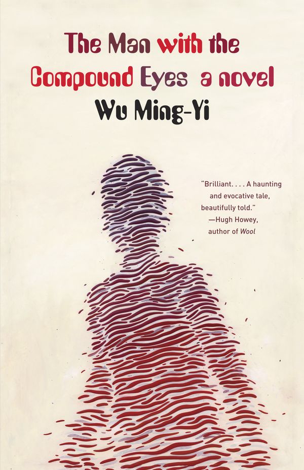 Cover Art for 9780345802880, The Man with the Compound Eyes (Vintage) by Wu Ming-Yi