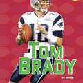 Cover Art for 9780822529484, Tom Brady by Jeff Savage